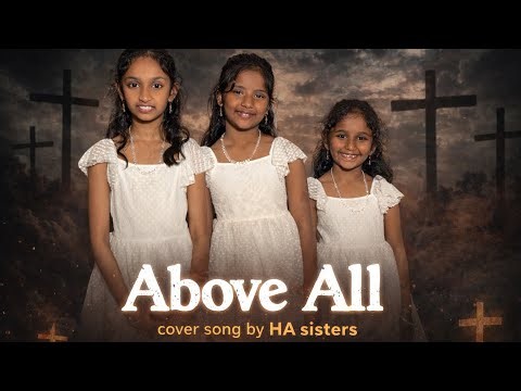 Above All / Cover by HA Sisters | Most Powerful Christian Song