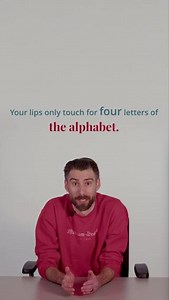Your lips only touch for four letters of the alphabet. | Merriam-Webster Dictionary
