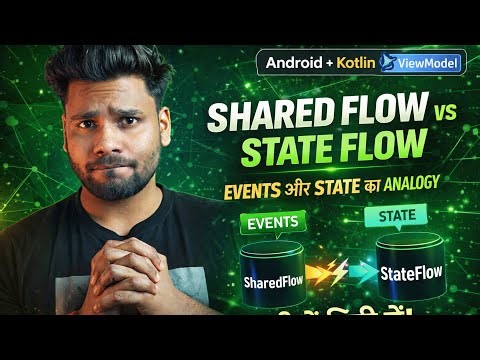 StateFlow vs SharedFlow in ViewModel | State vs Events Explained Android + Kotlin