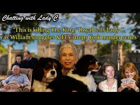 "This is killing The King," Royal tells Lady C, as William struggles & ITV drops York murder series