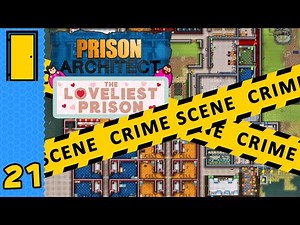 Murders Most Horrid | Prison Architect - The Loveliest Prison - Part 21 (All DLC)