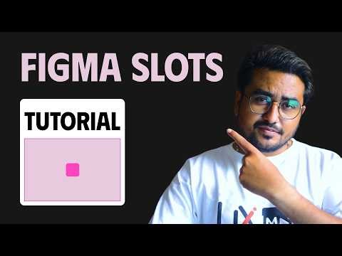 Figma Slots Explained in Details | Figma Slots Tutorial