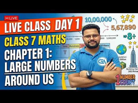 LIVE Class 🔴 Day 1 | Class 7 Maths Ch - 1 Large Numbers Around Us | New Syllabus 2026 | Full Concept