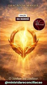 🌅 ORAÇÃO DA MANHÃ | Salmos 139 | Deus Te Conhece e Guia Seu Dia