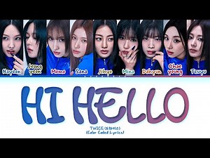 TWICE HI HELLO Lyrics (Color Coded Lyrics)
