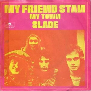 Slade - My Friend Stan