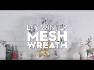 Mesh Wreath | Made By me Crafts | Better Homes & Gardens