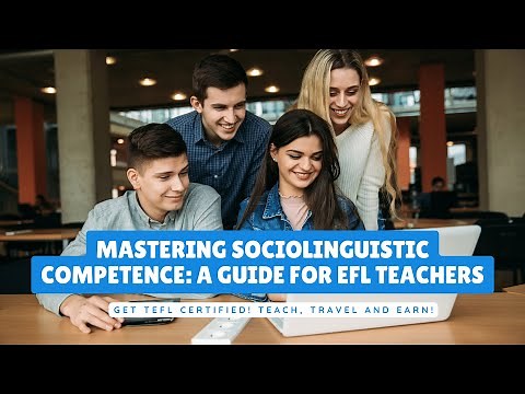 Mastering Sociolinguistic Competence A Guide for EFL Teachers