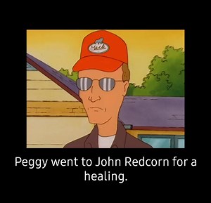 15K views · 449 reactions | Peggy went to see John Redcorn for a healing | King of the Hill Memes | Facebook
