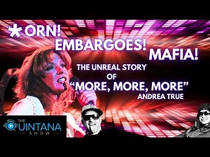 "More, "More, "More" by Andrea True. The utterly insane origin story to the disco anthem of 1976.