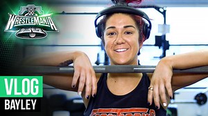 Bayley prepares for legacy-defining week: WrestleMania XL Vlog