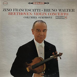 Zino Francescatti ‧ Bruno Walter / Beethoven / Columbia Symphony - Violin Concerto