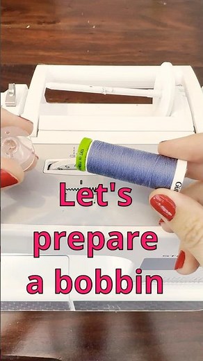 Let's prepare a bobbin