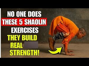 5 Powerful Shaolin Monk Exercises That Build Insane Strength.