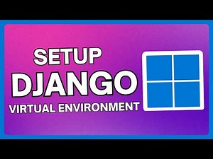 How To Setup Django Virtual Environment On Windows 11 | Full Guide