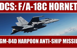 DCS: F/A-18C "大黄蜂" - AGM-84D "鱼叉"