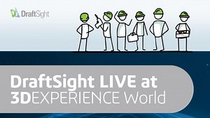 Discover the highlights from DraftSight LIVE at 3DEXPERIENCE World...