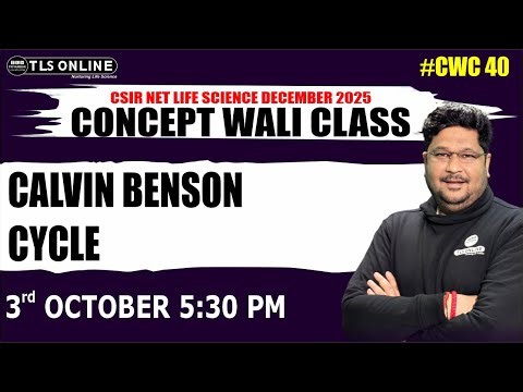 𝐂𝐀𝐋𝐕𝐈𝐍 𝐁𝐄𝐍𝐒𝐎𝐍 𝐂𝐘𝐂𝐋𝐄 | 𝐂𝐒𝐈𝐑 𝐍𝐄𝐓 𝐋𝐢𝐟𝐞 𝐒𝐜𝐢𝐞𝐧𝐜𝐞 | 𝐂𝐖𝐂 𝟒𝟎 | 𝐂𝐒𝐈𝐑-𝐍𝐄𝐓 𝐋𝐈𝐅𝐄 𝐒𝐂𝐈𝐄𝐍𝐂𝐄 | 𝐀𝐬𝐡𝐢𝐬𝐡 𝐊𝐫. 𝐃𝐰𝐢𝐯𝐞𝐝𝐢