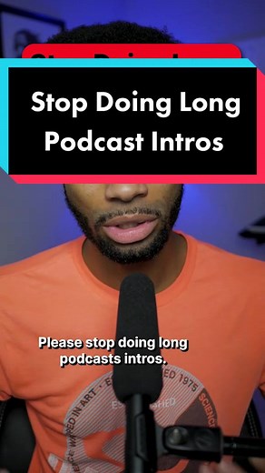 Shorten Your Podcast Intros for Higher Engagement