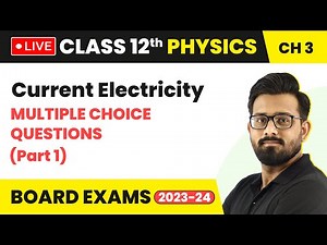 Current Electricity - Multiple Choice Questions (Part 1) | Class 12 Physics Chapter 3 | LIVE