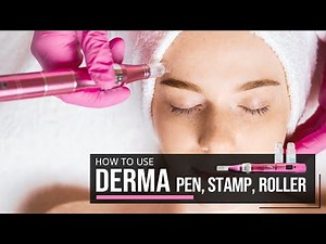 Microneedling l How to Use the Derma Pen, Derma Stamp, and Hydra Roller