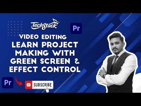 Green Screen Editing & Effect Control in Hindi | Video Editing Course | Techstack Academy