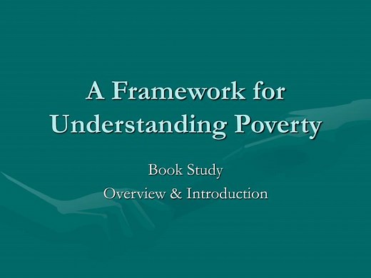 A Framework for Understanding Poverty - SlideServe