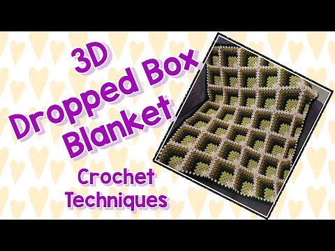 3D ‘Dropped Box’ Crochet Blanket Tutorial