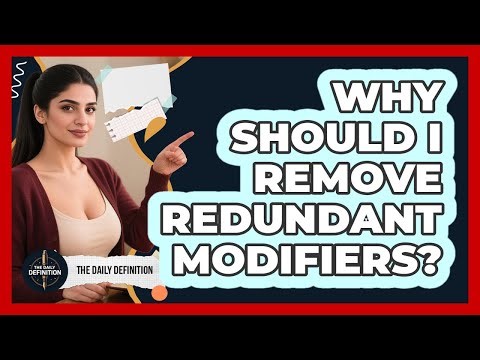 Why Should I Remove Redundant Modifiers? - The Daily Definition