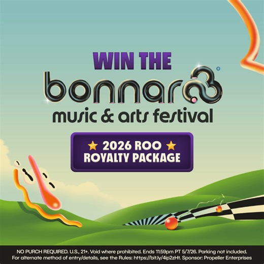 Take action for your chance to experience Bonnaroo like royalty with the ROO ROYALTY package. Including: 🌈 Two 4-day Platinum tickets ⛺️ luxury bell tent in Moon Colony 👀 special viewing areas ✈️ roundtrip travel more! . . NO PURCH REQUIRED. U.S., 21 . Void where prohibited. Ends 11:59pm PT 5/7/26. Parking not included. For alternate method of entry/details, see the Rules: https://bit.ly/4ip2zHt. Sponsor: Propeller Enterprises This promotion is in no way sponsored, endorsed or administered by,
