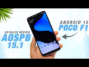 POCO F1 - AosPB 15.1 Official - Android 15 - Bugs And Features - Full Detailed Review