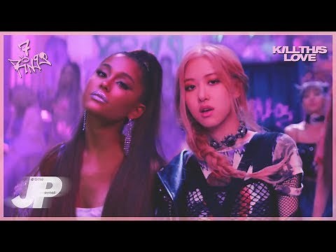 BLACKPINK × Ariana Grande - Kill This Love × 7 Rings (Mashup by Jérôme Peynot)