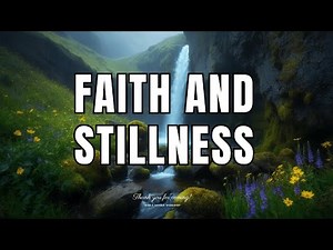 MORNING DEVOTION & WORSHIP SONGS | Rise with Faith and Stillness with Lyrics