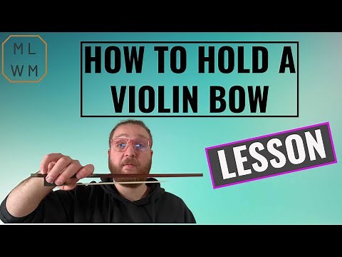 How To Hold A Violin Bow - Beginner and Advanced Techniques