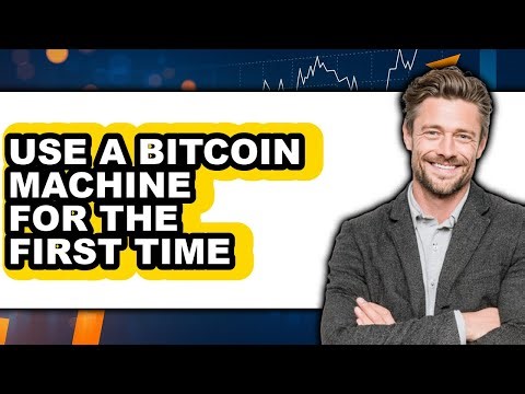 How to Use a Bitcoin Machine for the First Time (only Way)