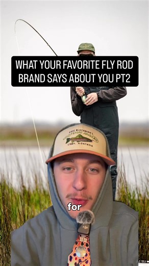 Fly Rod Brands: What They Say About You – Part 2