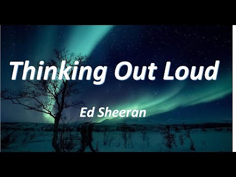 Ed Sheeran - Thinking Out Loud (Lyrics)