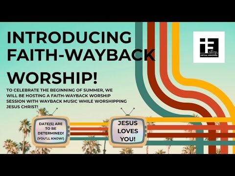 Introducing Faith-Wayback Worship! | FVM (3)