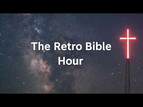 Retro Bible Hour Season 2 Episode #24