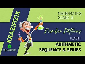 Number pattern Grade 12 lesson 1 Arithmetic Sequence and series