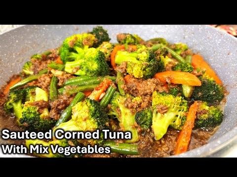 Quick and Easy Recipe: SAUTEED CORNED TUNA WITH MIXED VEGETABLES