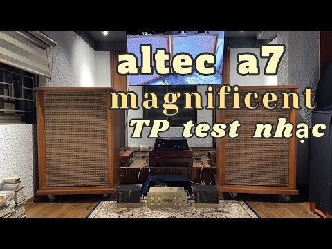 altec a7-8 magnificent TP test bản nhạc lại mời quý vị các bạn thẩm âm trân trọng