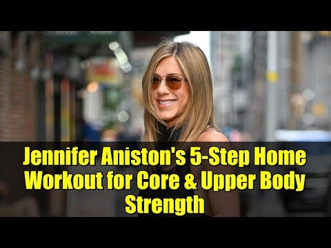 Jennifer Aniston's 5-Step Home Workout for Core & Upper Body Strength