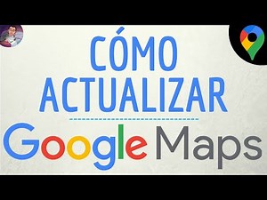 Actualización GOOGLE MAPS, cómo ACTUALIZAR Google Maps App y DESCARGAR NUEVA Versión ( Mapa )