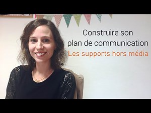 Comment construire un plan de communication ? Les supports hors média.