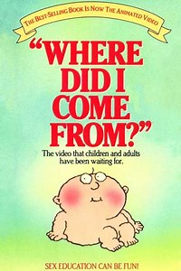 Where Did I Come From? (1985) - Movie