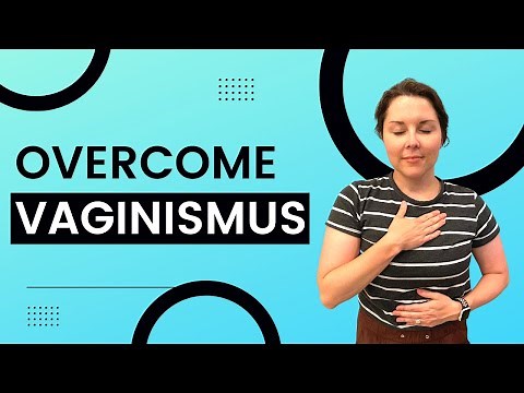 What is Vaginismus and How is it Treated with Physical Therapy?