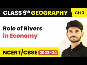 Class 9 Geography Chapter 3 | Role of Rivers in Economy - Drainage CBSE/NCERT