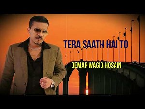 Tera Saath Hai To | Oemar Wagid Hosain