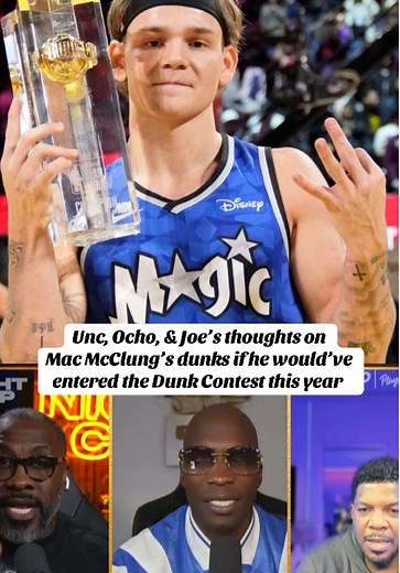 Mac McClung's Dunks: Insights from Unc, Ocho, & Joe